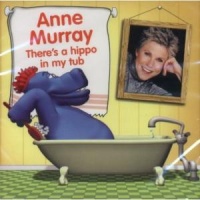 Anne Murray - There's A Hippo In My Tub